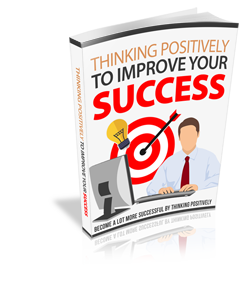 Thinking Positive to Improve Success Ebook