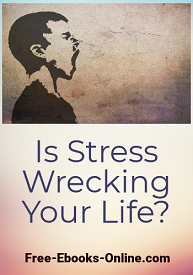 Stress Wrecking Life Free Report