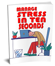 Manage Stress In Ten Seconds Ebook