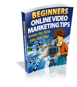 Beginners Online Video Marketing Tips eBook