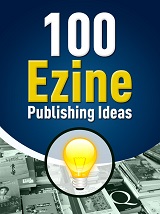 100 Ezine Publishing Ideas